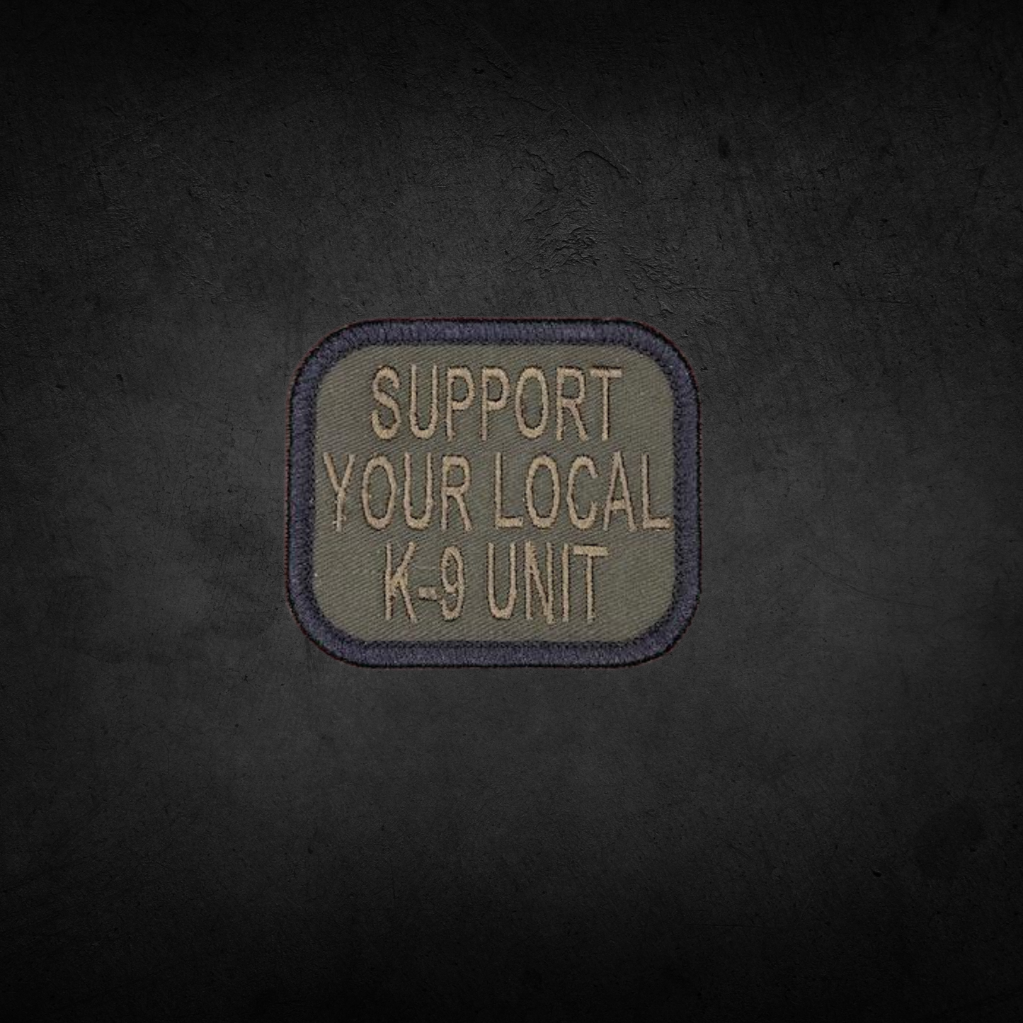 Support Your Local K9 Unit Patch