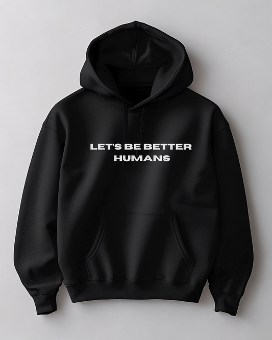 Let's Be Better Humans Embroidered Hoodie