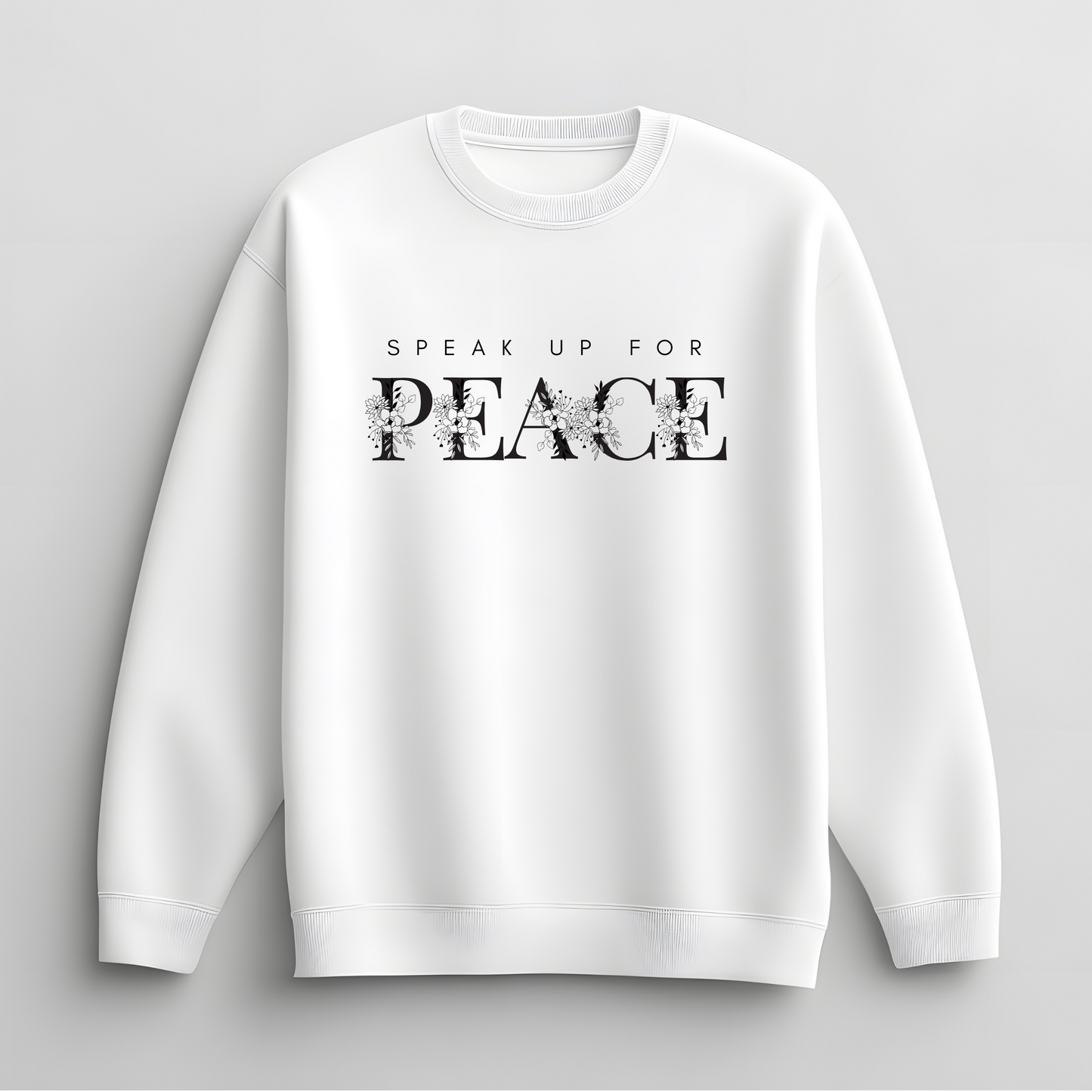 Speak Up For Peace Sweatshirt