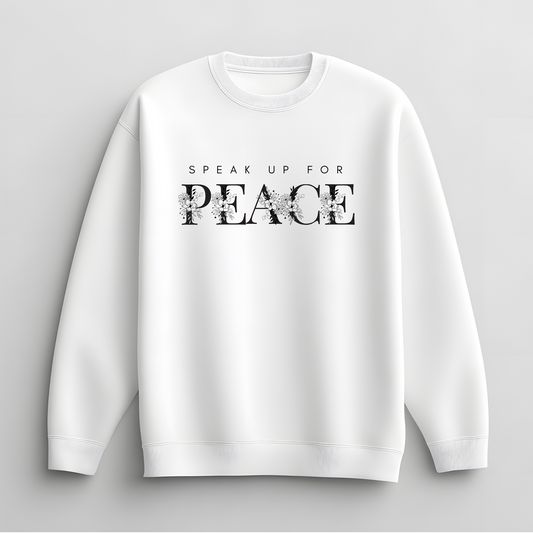 Speak Up For Peace Sweatshirt
